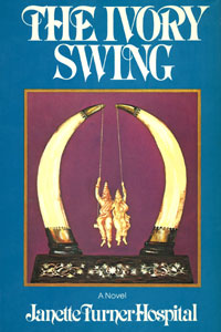 Janette Turner Hospital - The Ivory Swing